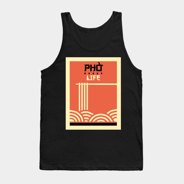 PHO LIFE - Vietnam Vietnamese Noodle Soup Gift Idea Funny Gifts Tank Top by Frontoni
